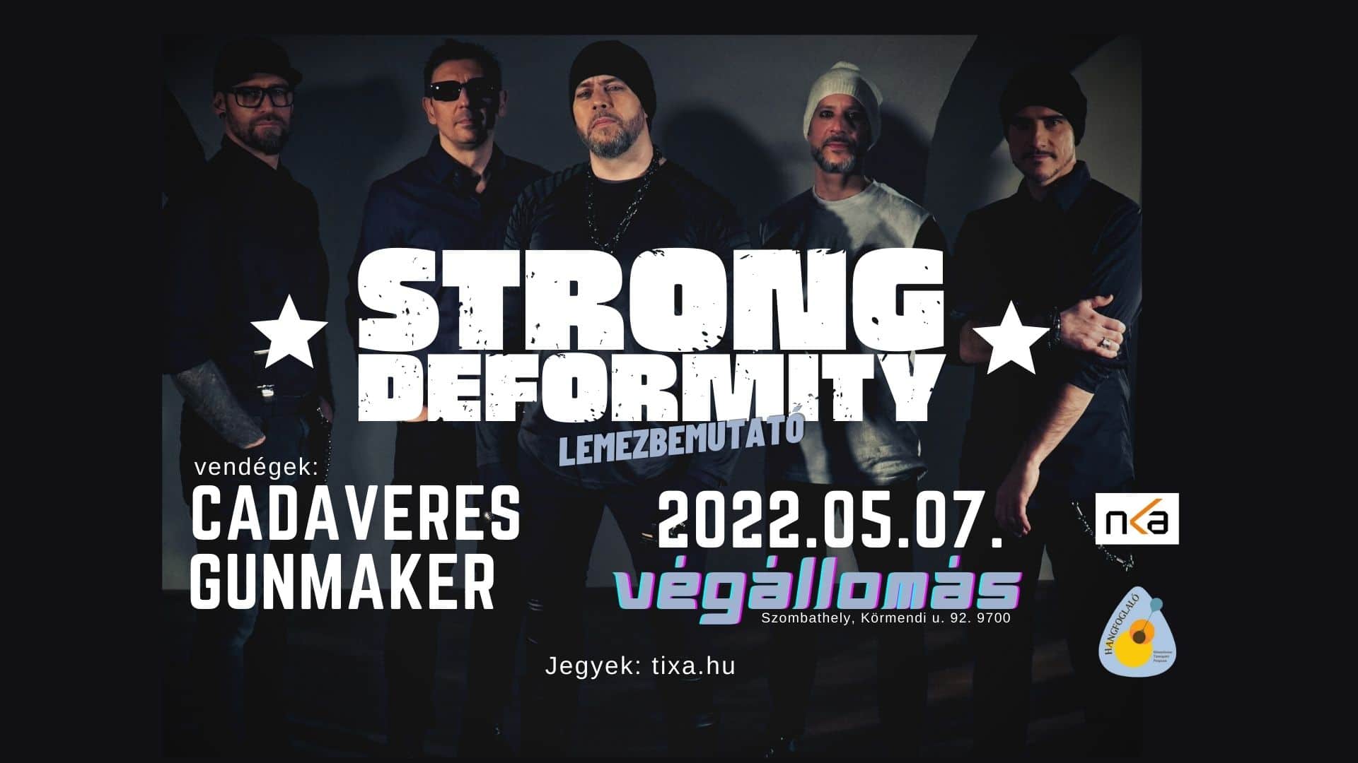 ★STRONG DEFORMITY lemezbemutató ★ CADAVERES ★ GUNMAKER ★