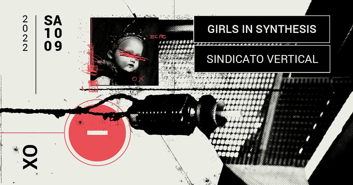 GIRLS IN SYNTHESIS + SINDICATO VERTICAL