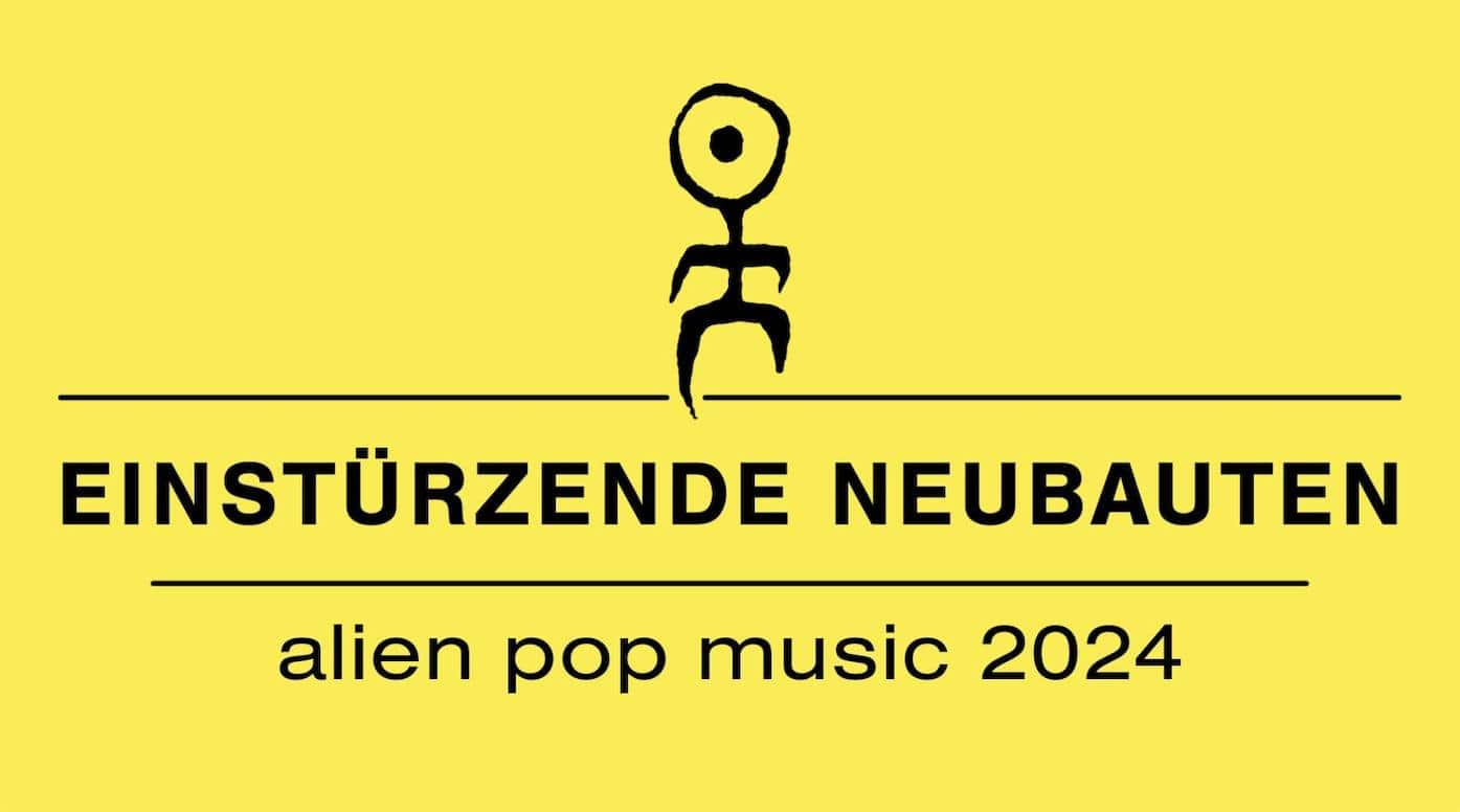 EINSTÜRZENDE NEUBAUTEN - Alien Pop Music 2024